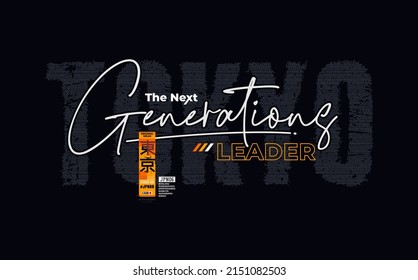 Tokyo. The Next Generation Leader Slogan T-shirt Trendy Design. Typography Tee Shirt With Abstract Image . Inscription In Japanese With The Translation: Tokyo. Vector Illustration.