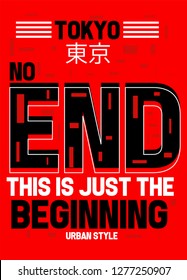 tokyo no end this is just the beginning,t-shirt design