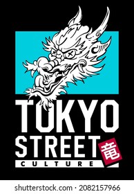 tokyo street culture slogan print design with dragon head illustration japanese word translation is dragon