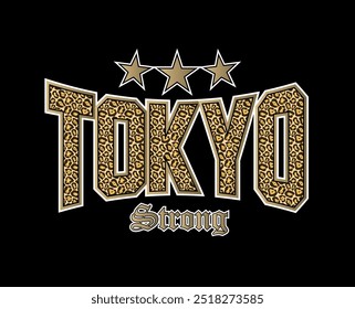 tokyo strong fashion slogan, leopard textured lettering. graphic japan tokyo city design for t shirt