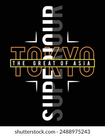 Tokyo, stylish typography slogan. Colorful abstract design . Vector illustration for print tee shirt, No fear slogan text, t shirt prints, cards, posters. typography design and illustration vector.