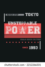 Tokyo Unstoppable Power,t-shirt Design Fashion Vector