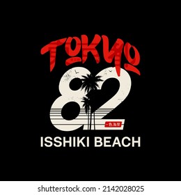 Tokyo,isshiki beach stylish typography slogan. Abstract design vector illustration for print t shirt, typography, poster. Inscription in Japanese with the translation in English: Tokyo. 