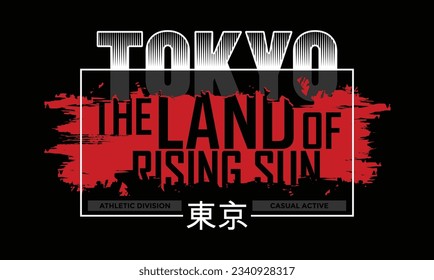 Tokyo,the land of rising sun.Typography tee shirt design vector illustration.Inscription in Japanese with the translation: Tokyo.Vector print, typography, poster.