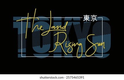 Tokyo,the land of rising sun.Typography tee shirt design vector illustration.Inscription in Japanese with the translation: Tokyo.Vector print, typography, poster.