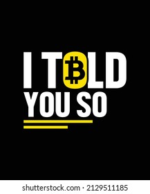 Ich habe Ihnen so Bitcoin B T-Shirt, Blockchain Kryptowährung Typografie Design Template