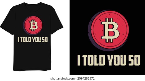 I told you so bitcoin retro vintage t-shirt design template