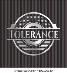 Tolerance silvery shiny badge