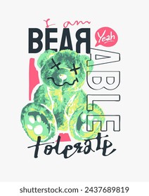 tolerate calligraphy slogan with bear doll inverted color hand drawn vector illustration for fashion print