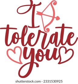 I Tolerate You - Valentines Day Design