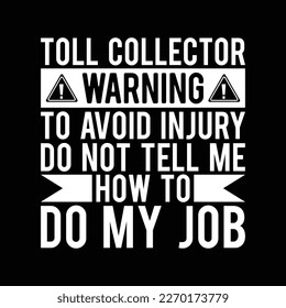 Toll Collector Warning funny t-shirt design