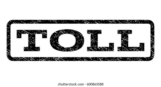 Toll watermark stamp. Text caption inside rounded rectangle frame with grunge design style. Rubber seal stamp with scratched texture. Vector black ink imprint on a white background.