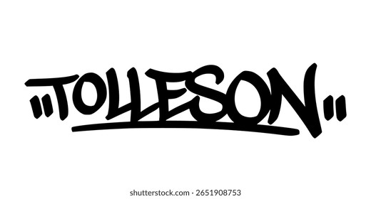 Tolleson graffiti tag in clean black lines. Phoenix street art energy with bold hand drawn lettering vector.
