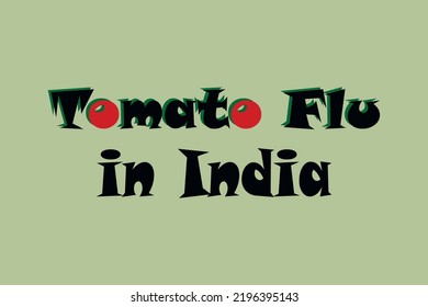 Tomato Flu in India typography text vector design.  Healthcare awareness conceptual vector design.  Medical concept poster, banner,  and t-shirt design. 