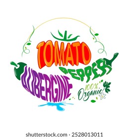 Tomato, pepper, aubergine in creative typography highlighting organic farming. The vegetable names are presented in fun, curvy fonts.