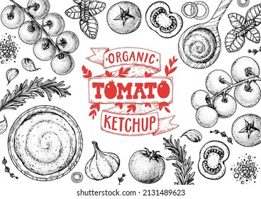 Tomato sauce, ketchup cooking and ingredients frame. Hand drawn sketch, vector illustration. Homemade tomato sauce, design elements. Hand drawn package design.