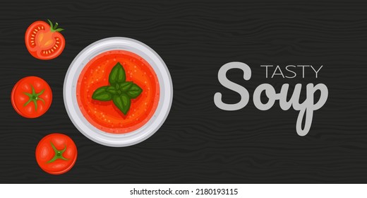  Tomato soup, gazpacho with tomatoes on wood black background. Horizontal flyer. Object for packaging, advertisements, menu. Vector illustration. Cartoon style.