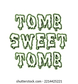 Tomb Sweet Tomb Vector Illustration EPS 10. Halloween design. 