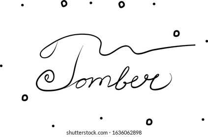 Tomber phrase handwritten with a calligraphy brush. Fall in French. Modern brush calligraphy. Isolated word black