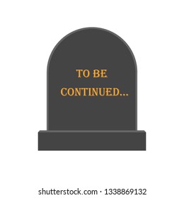tombstone with the inscription to be continued