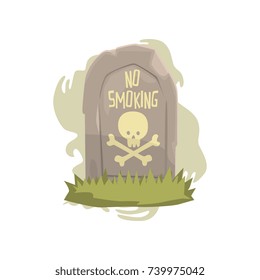 Tombstone with skull and bones and No smoking inscription bad habit, dangers of smoking, nicotine addiction cartoon vector Illustration