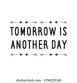  Tomorrow is another day. Vector Quote