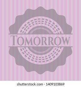 Tomorrow badge with pink background. Vector Illustration. Detailed.
