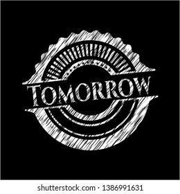 Tomorrow chalkboard emblem. Vector Illustration. Detailed.