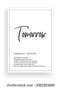 Tomorrow definition, vector. Minimalist poster design. Wall decals, tomorrow noun description. Wording Design isolated on white background, lettering. Wall art artwork. Modern poster design in frame