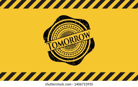 Tomorrow grunge black emblem with yellow background, warning sign. Vector Illustration. Detailed.