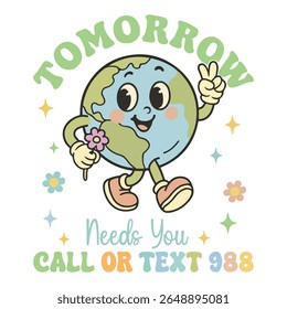 Tomorrow Needs You Call or Text - Mental Health Matters T-shirt vector, Self Love illustration, Inspirational saying, Funny Health Care Positive shirts