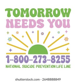 tomorrow needs you - mentalh T-shirt vector, Self Love illustration, Self Care Quotes, Funny Health Care shirt, Health Awareness Art