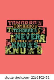 tomorrow never knows,t-shirt design varisty fashion vector