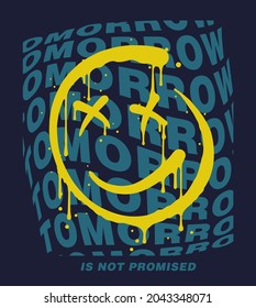 Tomorrow is not promised slogan print design with a sprayed emoji icon