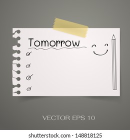 Tomorrow planning on torn paper with sketching of pencil. Vector illustration.