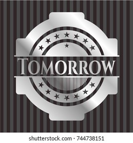 Tomorrow silver badge or emblem