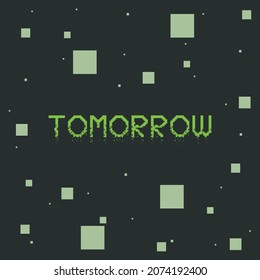 Mañana texto tipográfico sobre píxeles conceptual  fondo de textura.  