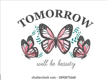 tomorrow will be beauty butterflies and Monarch Butterfliesquote flower design margarita 
mariposa
stationery,mug,t shirt,phone case fashion slogan  style spring summer sticker Tawny Orange Monarch