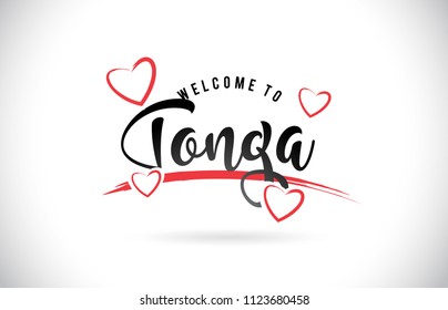 Tonga Welcome To Word Text with Handwritten Font and Red Love Hearts Vector Image Illustration Eps.