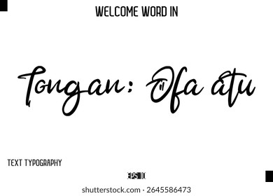 Tongan: Ofa atu   -Welcome Word Cursive Typography Text