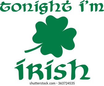 Tonight I'm irish on St. Patrick's Day