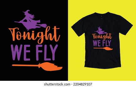 tonight we fly Halloween t shirt svg vector file template, witches, pumpkin,  fall background