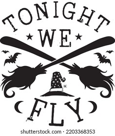 Tonight We Fly, Happy Halloween, Vector Illustration File