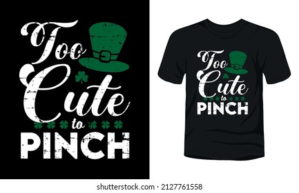 "Too cute to pinch" typography t-shirt design.