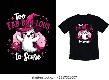 "Too Fab-BOO-lous to Scare" typography grunge Vector Eye catching Halloween t-shirt ready for prints posters, banner, mug