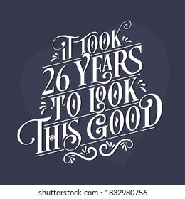 Es dauerte 25 Jahre, um dieses gute Aussehen zu sehen - 25. Geburtstag und 25. Geburtstag mit schönem kalligraphischem Schriftsatz-Design.