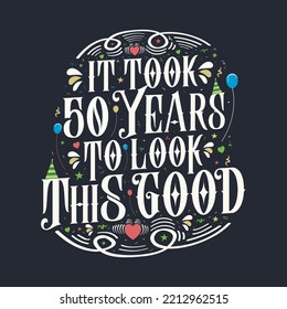 Es dauerte 50 Jahre, um so gut auszusehen. 50 Geburtstag und 50 Jubiläum Feier Vintage Schrift Design.