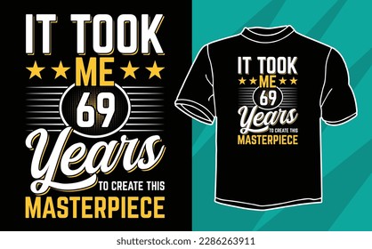 it took 69 years t shirt design svg