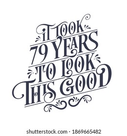 Es dauerte 79 Jahre, um dieses gute Aussehen zu sehen - 79 Jahre Geburtstag und 79 Jahre Jubiläumsfeier mit wunderschönem kalligraphischem Schriftzeichen-Design.