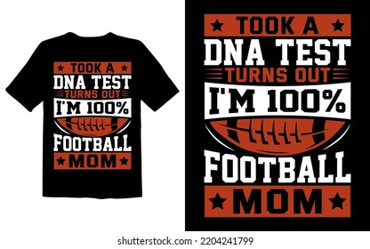 Took a Dna Test Turns Out I'm 100% Football Mom